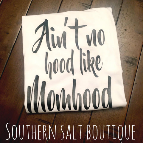 Ain't No Hood Like Momhood T Shirt - Mom Shirt - Funny Shirt - southernsaltboutique