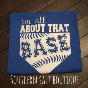 I'm All About That Base Adult T-Shirt - You Pick T Shirt and Vinyl Colors - Baseball Shirt - Softball Shirt - southernsaltboutique