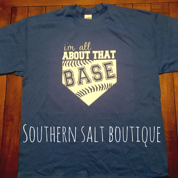 I'm All About That Base Adult T-Shirt - You Pick T Shirt and Vinyl Colors - Baseball Shirt - Softball Shirt - southernsaltboutique
