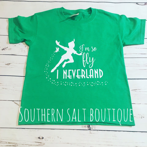 I'm so fly I Neverland Disney Shirt - southernsaltboutique