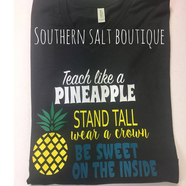 Teach like a pineapple teacher T Shirt - Teacher Shirt - Pineapple Shirt - southernsaltboutique
