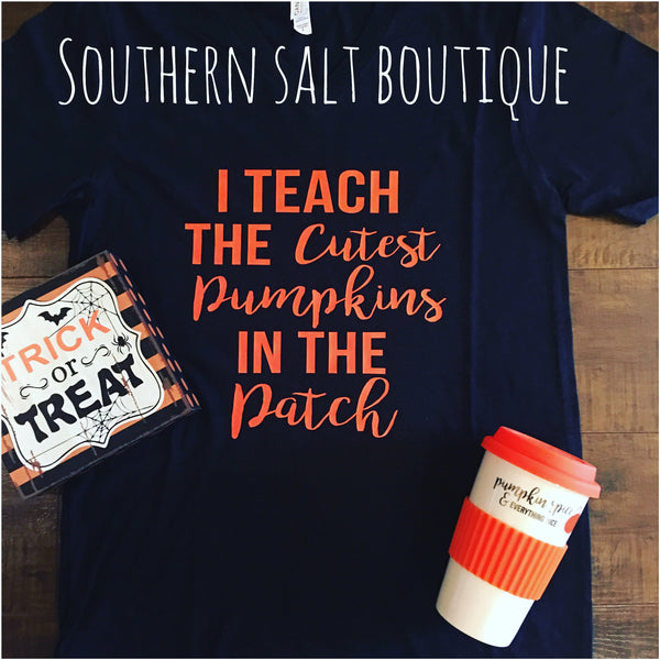 I teach the cutest pumpkins in the patch T Shirt - Halloween Shirt  - Teacher Shirt - southernsaltboutique